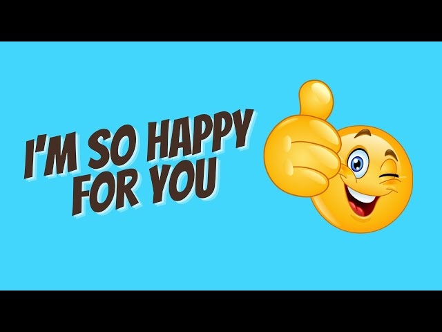 I'm so happy for you - YouTube